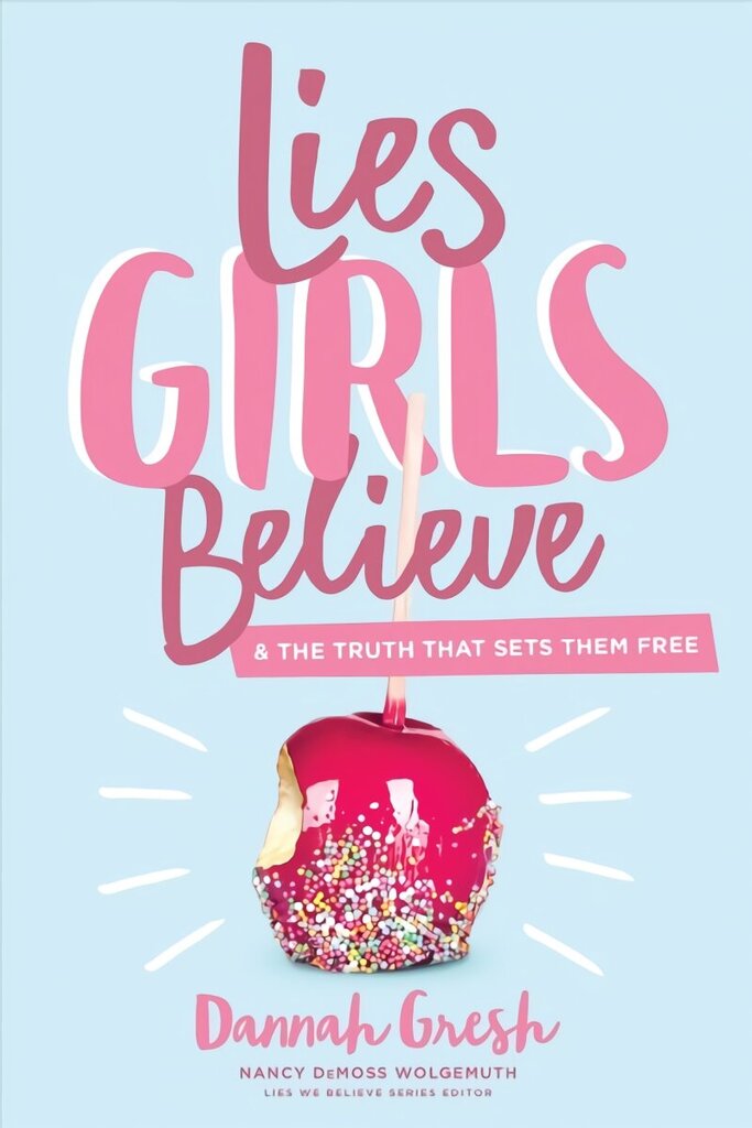 Lies Girls Believe: And the Truth That Sets Them Free цена и информация | Noortekirjandus | kaup24.ee