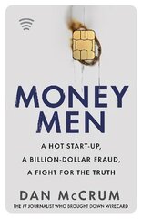 Money Men: A Hot Startup, A Billion Dollar Fraud, A Fight for the Truth hind ja info | Majandusalased raamatud | kaup24.ee