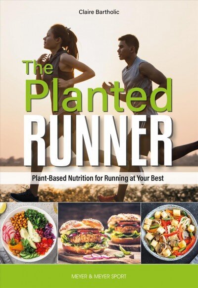 Planted Runner: Plant-Based Nutrition for Running at Your Best цена и информация | Tervislik eluviis ja toitumine | kaup24.ee