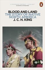 Blood and Land: The Story of Native North America цена и информация | Исторические книги | kaup24.ee