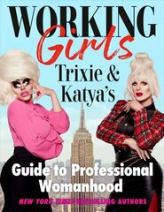 Working Girls: Trixie and Katya's Guide to Professional Womanhood hind ja info | Fantaasia, müstika | kaup24.ee