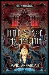 In the Coils of the Labyrinth: An Arkham Horror Novel Paperback Original цена и информация | Фантастика, фэнтези | kaup24.ee