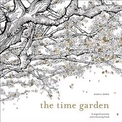 Time Garden: A magical journey and colouring book hind ja info | Tervislik eluviis ja toitumine | kaup24.ee