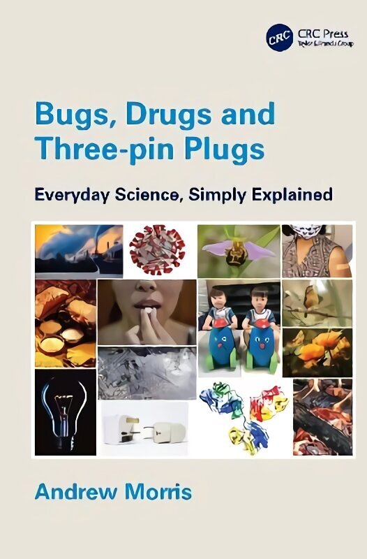 Bugs, Drugs and Three-pin Plugs: Everyday Science, Simply Explained цена и информация | Majandusalased raamatud | kaup24.ee