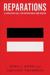 Reparations - A Christian Call for Repentance and Repair: A Christian Call for Repentance and Repair hind ja info | Usukirjandus, religioossed raamatud | kaup24.ee