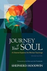 Journey of Your Soul: A Channel Explores the Michael Teachings 2nd ed. hind ja info | Eneseabiraamatud | kaup24.ee