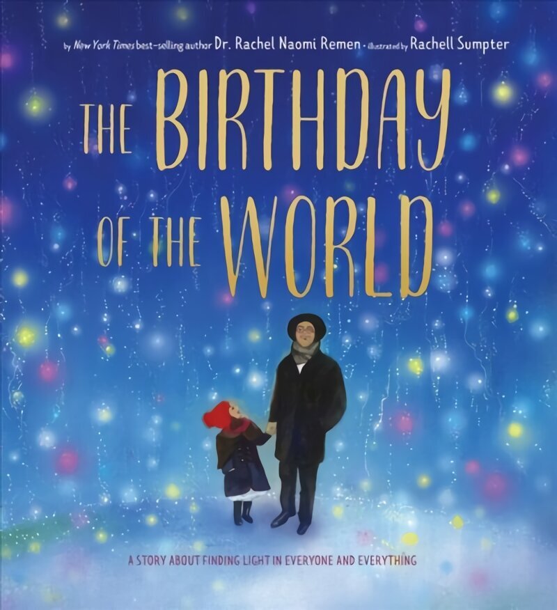 Birthday of the World: A Story About Finding Light in Everyone and Everything hind ja info | Noortekirjandus | kaup24.ee