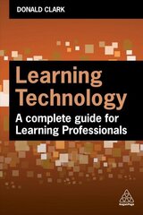 Learning Technology: A Complete Guide for Learning Professionals цена и информация | Книги по экономике | kaup24.ee