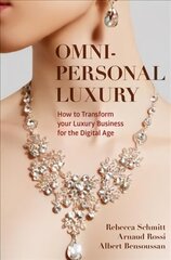 Omni-personal Luxury: How to Transform your Luxury Business for the Digital Age 1st ed. 2022 цена и информация | Книги по экономике | kaup24.ee