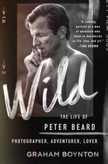 Wild: The Life of Peter Beard: Photographer, Adventurer, Lover: The Life of Peter Beard: Photographer, Adventurer, Lover цена и информация | Биографии, автобиогафии, мемуары | kaup24.ee