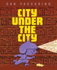 City Under the City, The цена и информация | Книги для малышей | kaup24.ee