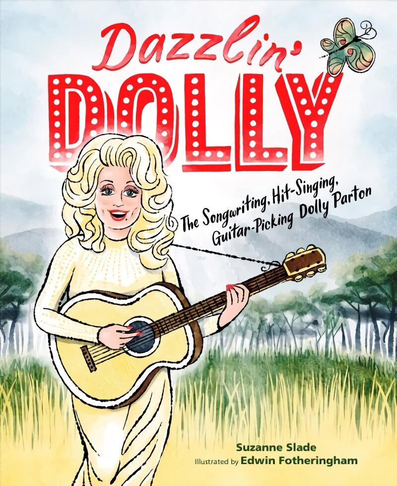 Dazzlin' Dolly: The Songwriting, Hit-Singing, Guitar-Picking Dolly Parton hind ja info | Väikelaste raamatud | kaup24.ee