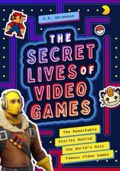 Secret Lives of Video Games: The Remarkable Stories Behind the World's Most Famous Video Games цена и информация | Книги для подростков и молодежи | kaup24.ee