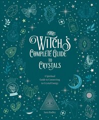 Witch's Complete Guide to Crystals: A Spiritual Guide to Connecting to Crystal Energy, Volume 4 hind ja info | Eneseabiraamatud | kaup24.ee