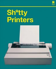 S***y Printers: A Humorous History of the Most Absurd Technology Ever Invented цена и информация | Фантастика, фэнтези | kaup24.ee