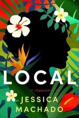 Local: A Memoir hind ja info | Elulooraamatud, biograafiad, memuaarid | kaup24.ee