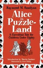Alice in Puzzle-Land: A Carrollian Tale for Children Under Eighty hind ja info | Tervislik eluviis ja toitumine | kaup24.ee