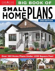 Big Book of Small Home Plans, 2nd Edition: Over 360 Home Plans Under 1200 Square Feet 2nd ed. цена и информация | Книги о питании и здоровом образе жизни | kaup24.ee