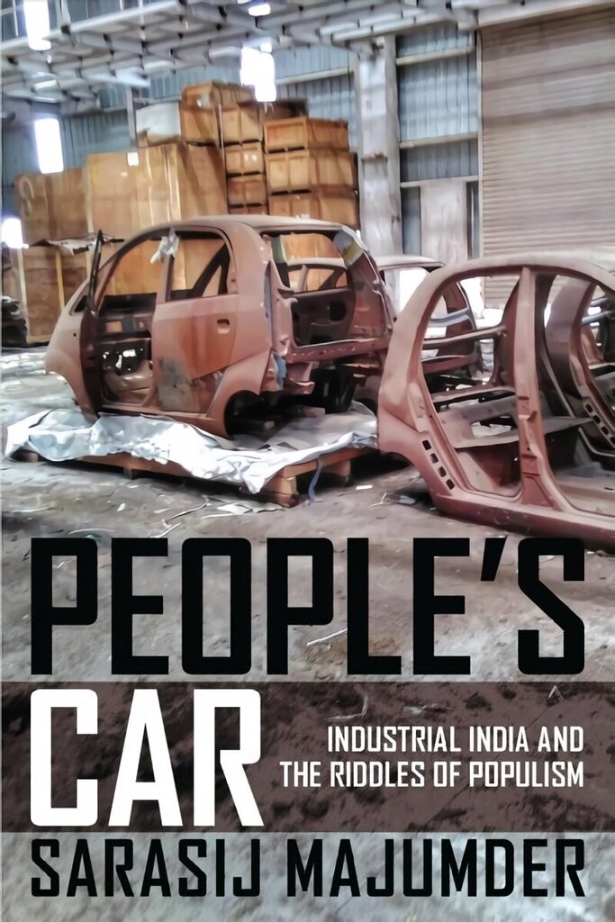 People's Car: Industrial India and the Riddles of Populism hind ja info | Ajalooraamatud | kaup24.ee