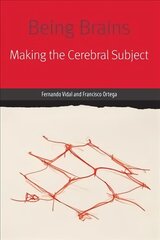 Being Brains: Making the Cerebral Subject hind ja info | Majandusalased raamatud | kaup24.ee