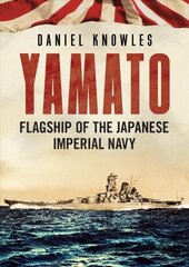 Yamato: Flagship of the Japanese Imperial Navy цена и информация | Книги по социальным наукам | kaup24.ee