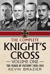 Complete Knight's Cross: The Years of Victory 1939-1941, 1 hind ja info | Ühiskonnateemalised raamatud | kaup24.ee