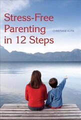 Stress-Free Parenting in 12 Steps цена и информация | Самоучители | kaup24.ee