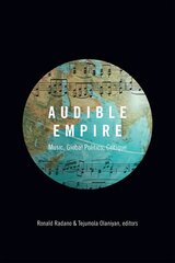 Audible Empire: Music, Global Politics, Critique hind ja info | Kunstiraamatud | kaup24.ee