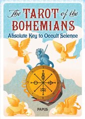 Tarot of the Bohemians: Absolute Key to Occult Science Revised Edition, with a Preface by A.E. Waite ed. цена и информация | Самоучители | kaup24.ee