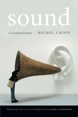 Sound: An Acoulogical Treatise цена и информация | Книги об искусстве | kaup24.ee