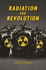 Radiation and Revolution цена и информация | Исторические книги | kaup24.ee