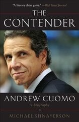 Contender: Andrew Cuomo, a Biography цена и информация | Биографии, автобиогафии, мемуары | kaup24.ee