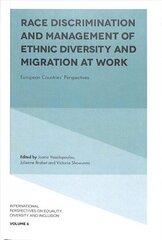 Race Discrimination and Management of Ethnic Diversity and Migration at Work: European Countries' Perspectives цена и информация | Книги по социальным наукам | kaup24.ee