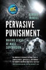 Pervasive Punishment: Making Sense of Mass Supervision hind ja info | Ühiskonnateemalised raamatud | kaup24.ee