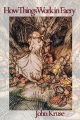 How Things Work in Faery hind ja info | Eneseabiraamatud | kaup24.ee