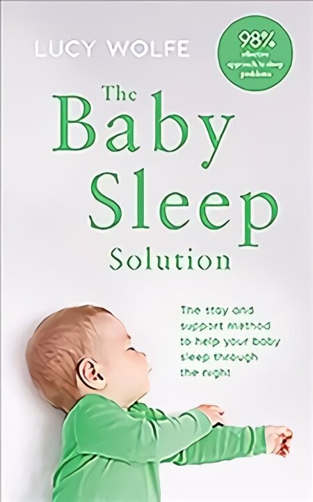 Baby Sleep Solution: The stay-and-support method to help your baby sleep through the night hind ja info | Eneseabiraamatud | kaup24.ee