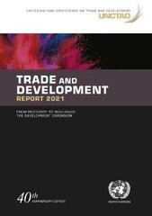 Trade and development report 2021: from recovery to resilience, the development dimension 40th anniversary ed hind ja info | Majandusalased raamatud | kaup24.ee