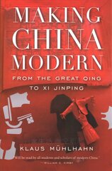 Making China Modern: From the Great Qing to Xi Jinping цена и информация | Книги по экономике | kaup24.ee