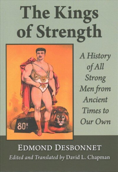 Kings of Strength: A History of All Strong Men from Ancient Times to Our Own hind ja info | Tervislik eluviis ja toitumine | kaup24.ee