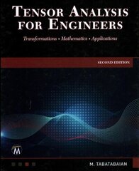 Tensor Analysis for Engineers: Transformations, Applications 2nd Revised edition hind ja info | Ühiskonnateemalised raamatud | kaup24.ee