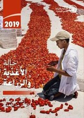 State of Food and Agriculture 2019 (Arabic Edition): Moving Forward on Food Loss and Waste Reduction hind ja info | Majandusalased raamatud | kaup24.ee