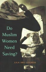 Do Muslim Women Need Saving? цена и информация | Книги по социальным наукам | kaup24.ee