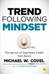 Trend Following Mindset: The Genius of Legendary Trader Tom Basso цена и информация | Книги по экономике | kaup24.ee