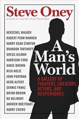 Man's World: A Gallery of Fighters, Creators, Actors, and Desperadoes цена и информация | Поэзия | kaup24.ee