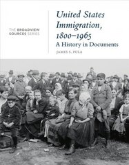 United States Immigration, 1800-1965: A History in Documents hind ja info | Ajalooraamatud | kaup24.ee