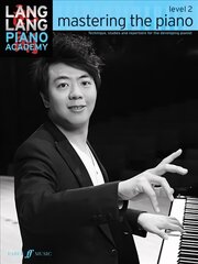 Lang Lang Piano Academy: mastering the piano level 2: Mastering the Piano 2, Level 2 цена и информация | Книги об искусстве | kaup24.ee