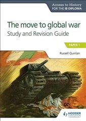 Access to History for the IB Diploma: The move to global war Study and Revision Guide: Paper 1 hind ja info | Ajalooraamatud | kaup24.ee