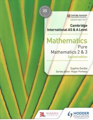 Cambridge International AS & A Level Mathematics Pure Mathematics 2 and 3   second edition цена и информация | Книги по экономике | kaup24.ee