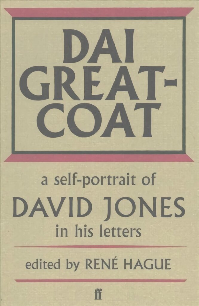 Dai Greatcoat: A Self-Portrait of David Jones in his Letters Main hind ja info | Luule | kaup24.ee