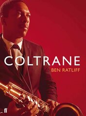 Coltrane: The Story of a Sound Main цена и информация | Биографии, автобиогафии, мемуары | kaup24.ee